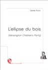 Image for L&#39;ellipse du bois  (Kensington Children&#39;s Party): Nouvelle contemporaine