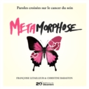 Image for Metamorphose: Paroles Croisees Sur Le Cancer Du Sein