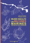 Image for Musee insolite des Machines Marines: 2000 ans de folles inventions