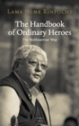 Image for The Handbook of Ordinary Heroes : The Bodhisattvas’ Way