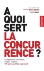 Image for A Quoi Sert La Concurrence ?