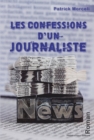 Image for Les confessions d&#39;un journaliste: Roman autobiographique