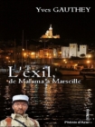 Image for L&#39;exil, de Malana a Marseille: Roman historique