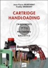 Image for Cartridge Handloading: Components, Tools, Procedures, Ballistics