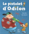 Image for Le pistolet d&#39;Odilon: Un livre illustre pour les enfants de 6 a 8 ans