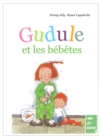 Image for Gudule Et Les Bebetes: Un Livre Illustre Pour Les Enfants De 6 a 8 Ans