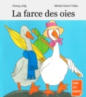 Image for La Farce Des Oies: Un Livre Illustre Pour Les Enfants De 3 a 5 Ans
