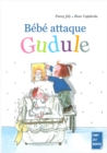 Image for Bebe attaque Gudule: Un livre illustre pour les enfants de 3 a 8 ans.