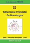 Image for Astrologie livre 3 : Maitriser l&#39;analyse et l&#39;interpretation d&#39;un theme astrologique