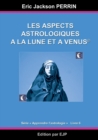 Image for Astrologie livre 6 : Les aspects astrologiques a la Lune et a Venus