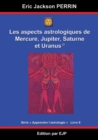 Image for Astrologie livre 8 : Les aspects astrologiques a Mercure, Jupiter, Saturne et Uranus