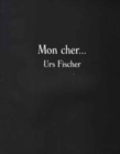 Image for Urs Fischer - Mon Cher...
