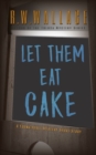 Image for Let Them Eat Cake : A Young Adult Mystery Short Story