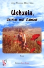 Image for Ushuaia, dernier mot d&#39;amour: Romance fantastique captivante