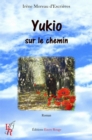 Image for Yukio, sur le chemin: Une romance poetique