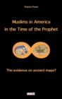 Image for Muslims in America in the Time of the Prophet