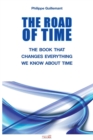 Image for The Road of Time : The Book That Changes Everything We Know about Time