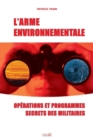Image for L&#39;Arme environnementale : Operations et programmes secrets des militaires
