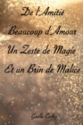 Image for De l&#39;Amitie, Beaucoup d&#39;Amour, Un Zeste De Magie Et Un Brin De Malice