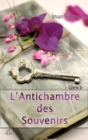 Image for L&#39;Antichambre des Souvenirs: Livre 2