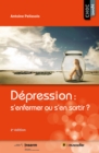 Image for Depression : s&#39;enfermer ou s&#39;en sortir ?: (2e edition).