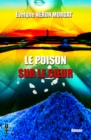 Image for Le Poison Sur Le Ca Ur: Roman