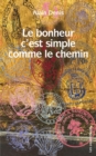 Image for Le Bonheur C&#39;est Simple Comme Le Chemin