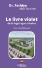 Image for Le livre violet de la logistique urbaine : Cas de Djibouti