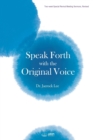 Image for Speak Forth with the Original Voice