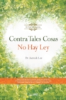 Image for Contra Tales Cosas No Hay Ley : Against Such Things There Is No Law (Spanish)