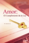 Image for Amor : El Cumplimiento de la Ley: Love: Fulfillment of the Law (Spanish)