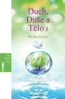 Image for Duch, Duse a Telo I : Spirit, Soul and Body ? (Czech)