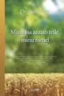 Image for Minu Isa annab teile minu nimel : My Father Will Give to You in My Name (Esonian)