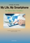 Image for My Life, My Smartphone: Use Different Your Smartphone !