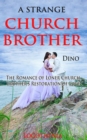 Image for Strange Church Brother: The Romance of Loner Church Brother&#39;s Restoration of Love