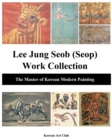 Image for Lee Jung Seob (Seop) Work Collection : The Master of Korean Modern Painting