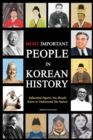 Image for Most Important People in Korean History : Influential Figures You Should Know to Understand The Nation