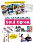 Image for Guida Turistica della Metro di Seul Corea - Come Godersi le 100 Migliori Attrezioni della Citta Prendendo Semplicemente la Metro!