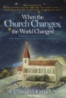 Image for When the Church Changes, the World Changes!