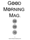 Image for Good Morning Mag. : 08 09 10