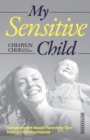 Image for My Sensitive Child : Temperament-Based Parenting Tips from a Child Psychiatrist