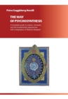Image for The Way of Psychosynthesis : A complete guide to origins, concepts, and the fundamental experiences, with a biography of Roberto Assagioli