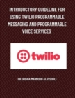 Image for Introductory Guideline for Using Twilio Programmable Messaging and Programmable Voice Services