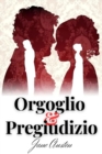 Image for Orgoglio e Pregiudizio: edizione integrale , include Biografia / Analisi del Romanzo