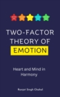 Image for Two-Factor Theory of Emotion: Heart and Mind in Harmony