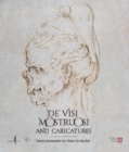 Image for De’ visi mostruosi: Caricatures from Leonardo da Vinci to Bacon