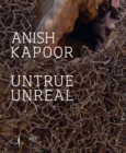 Image for Anish Kapoor - untrue unreal