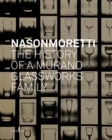 Image for NasonMoretti: The History of a Murano Glassworks Family