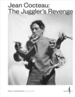 Image for Jean Cocteau: The Juggler&#39;s Revenge