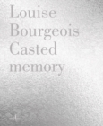 Image for Louise Bourgeois: Casted Memory